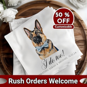 May include: White napkins with a watercolour illustration of a German Shepherd wearing a blue bow tie. Text includes "I do too!" and a date. A red circle indicates 50% off and customizable options. "Rush Orders Welcome" is also displayed.
