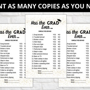 May include: Three printable "Has the Grad Ever..." game cards with gold glitter and black text. Each card has a list of 15 questions about common graduation experiences, with "YES" or "NO" options to circle.