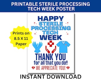 May include: Printable poster that says "Happy Sterile Processing Tech Week" with a red heart, blue scrubs, and blue gloves. It also says "Thank you for all that you do! We appreciate you!" and "Instant Download".