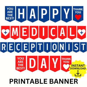 May include: Printable banner with red and blue pennants that say "Happy Medical Receptionist Day". The banner includes hearts and the text "You are the best!" and "Thank you!"