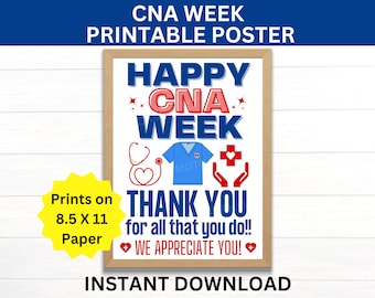 May include: Printable poster with a blue and red design that says "Happy CNA Week" and "Thank You for all that you do!! We Appreciate You!" It also includes a stethoscope, a red heart, a blue scrub top, and a red cross. The poster is 8.5 x 11 inches.