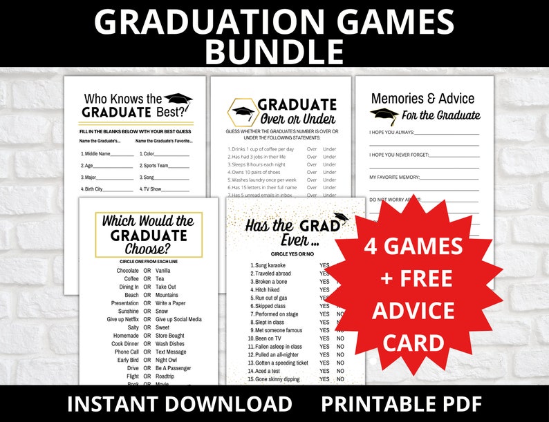 May include: A printable PDF bundle of four graduation games and a free advice card. The games include "Who Knows the Graduate Best?", "Graduate Over or Under", "Which Would the Graduate Choose?", and "Has the Grad Ever..." The games are black and gold with a graduation cap icon. The advice card is white with a black graduation cap icon. The bundle is advertised as an instant download.
