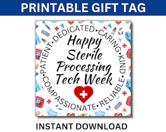 May include: Printable gift tag with a white background and a circle of medical-themed illustrations. The text inside the circle reads "Happy Sterile Processing Tech Week" with a red heart and a cross in the center. The circle is surrounded by words like "patient", "dedicated", "caring", "kind", "reliable", and "compassionate".