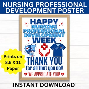 May include: A printable poster with a blue and red color scheme. It says "Happy Nursing Professional Development Week" and "Thank You for all that you do! We Appreciate You!" It also has a stethoscope, a heart, and a nurse's uniform.