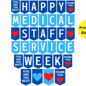 May include: Printable banner with blue and white pennants that read "Happy Medical Staff Service Week". The pennants have red hearts and the text "You are the best!" and "Thank you" on some of them.