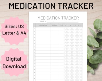 May include: A printable medication tracker with a blank grid for recording medication, dosage, time, and days of the week. The tracker is labeled "Medication Tracker" and "Week of".