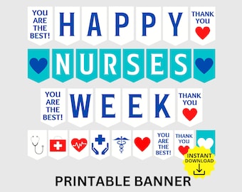 May include: Printable banner with the text "Happy Nurses Week" in blue letters on a white background. The banner includes blue hearts, red hearts, and medical symbols. The text "You are the best!" and "Thank you" are also included on the banner.
