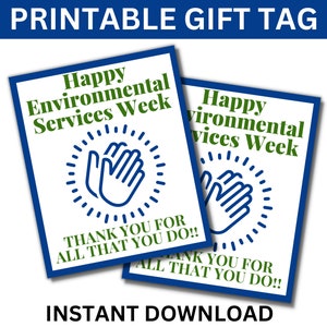 May include: Printable gift tag with blue and green text that says "Happy Environmental Services Week" and "Thank you for all that you do!" with a blue and white illustration of two hands clapping.