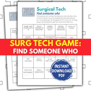 May include: A white paper game sheet titled Surgical Tech Find someone who, featuring a grid with various prompts like Has a partner in medicine, Drinks coffee daily, and Has a tattoo. The top includes a small icon of surgical instruments.