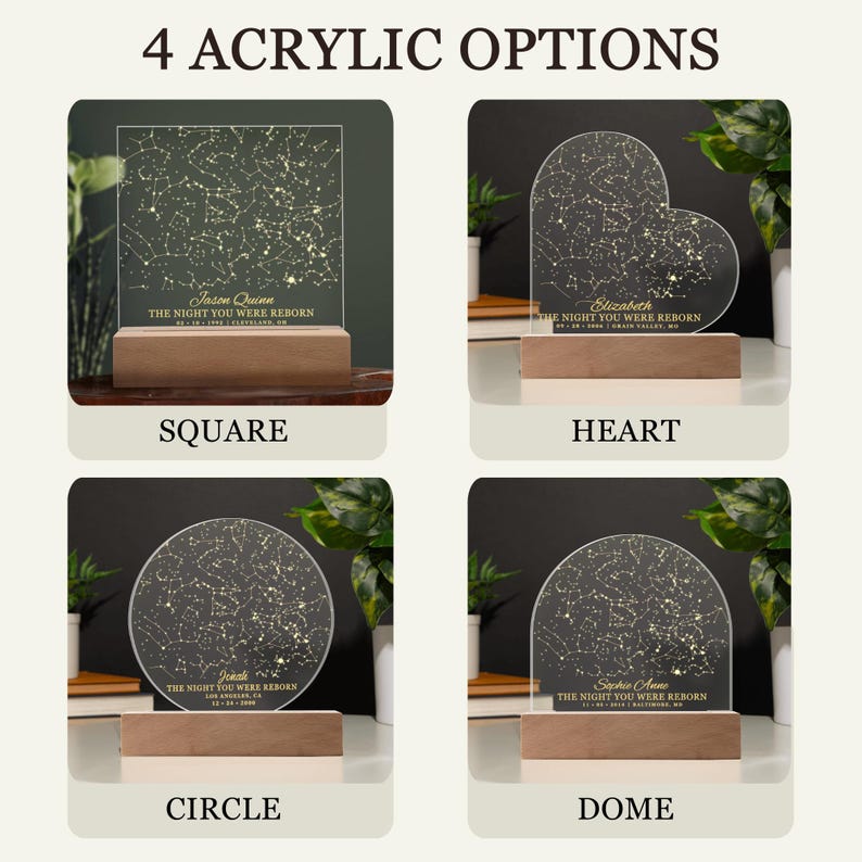Puede incluir: Cuatro opciones de acr&iacute;lico para una luz nocturna personalizada de mapa de estrellas. Las opciones son cuadrada, coraz&oacute;n, c&iacute;rculo y c&uacute;pula. Cada opci&oacute;n presenta un mapa de constelaci&oacute;n con un nombre y el texto "La noche en que naciste".