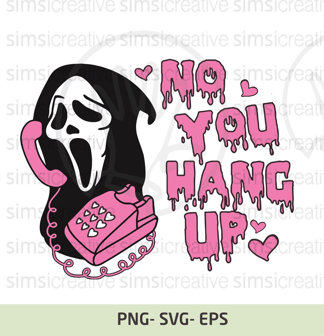 No You Hang up PNG SVG EPS Funny Horror Scream Png Horror Etsy