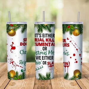 It's Either Serial Documentaries or Christmas Movies We Either Sleighin' Or Slayin, 20 OZ Skinny Tumbler, Stainless Steel Thermal Tumbler