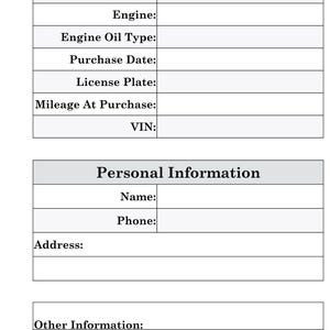 May include: A blank form with sections for vehicle information, personal information, and other information. The form includes fields for year, make, model, trim, engine, engine oil type, purchase date, license plate, mileage at purchase, VIN, name, phone, and address.