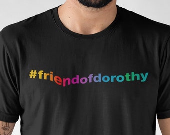 Friend of Dorothy Graphic Tee, Unisex t-shirt, Friends of Dorothy Graphic T-shirt, Rainbow Pride, Gay Pride