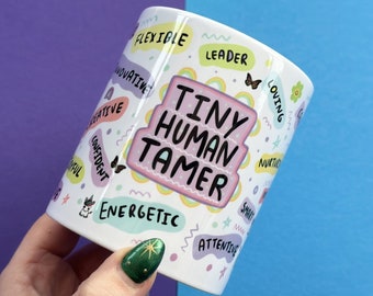 Tiny Human Tamer Mug - Teacher Mug - Nursery Teacher Mug - New Parent Mug - Childminder Mug - Teacher Gift - Nursery Teacher Gift - Coffee