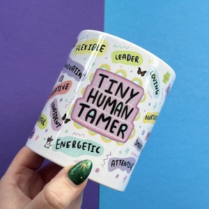 Tiny Human Tamer Mug - Teacher Mug - Nursery Teacher Mug - New Parent Mug - Childminder Mug - Teacher Gift - Nursery Teacher Gift - Coffee