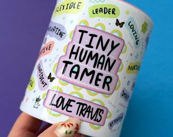 Personalised Tiny Human Tamer Mug - Teacher Mug - Nursery Teacher Mug - New Parent Mug - Childminder Mug - Teacher Gift