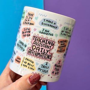 Teaching Assistant Daily Affirmations Mug – Positive Wellbeing Gift