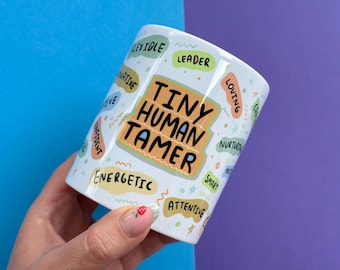 Tiny Human Tamer Mug – Teacher, Childminder, New Parent Gift