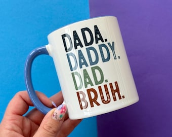 Funny Father's Day Mug - Dada Daddy Dad Bruh