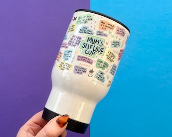 Mum's Self Love Travel Mug - Mother's Day Gift - Mum Travel Mug - Wellbeing Mug - Self Love Mug - Gift for Mum - Mum Gift - Mum Mug - Travel