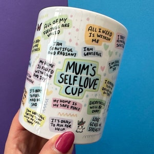 Mum's Self Love Cup - Mother's Day Gift - Affirmations Mug - Wellbeing Mug - Self Love Mug - Gift for Mum - Mum Gift - Mum Mug - Mindset
