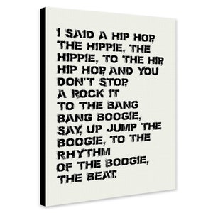 May include: Black and white text on a light beige background. The text reads: "I said a hip hop, the hippie, the hippie, to the hip hip hop and you don't stop, a rock it to the bang bang boogie, say, up jump the boogie, to the rhythm of the boogie, the beat."