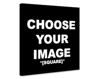 Choose Your Custom Image - Square - Personalised Print - Your photo to print - Wrapped Framed Canvas - Rolled Canvas - Photo/Poster Print