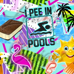 May include: A colourful, retro-style pattern featuring a watermelon, a flamingo, a smiling sun, a popsicle, palm trees, and a sign that says "I PEE IN POOLS".