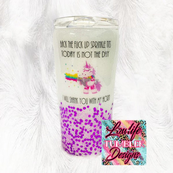 Back the fuck up sprinkle tits tumbler, today is not the day tumbler, funny unicorn tumbler, unicorn tumbler, Custom tumbler, funny quote