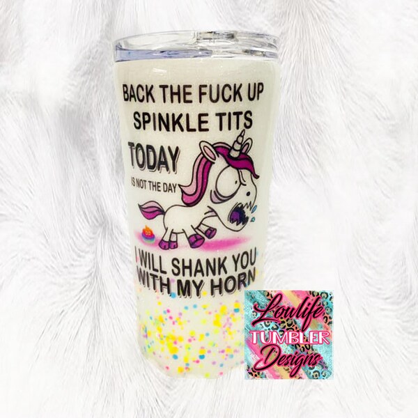 Back the fuck up sprinkle tits tumbler, today is not the day tumbler, funny unicorn tumbler, unicorn tumbler, Custom tumbler, funny quote