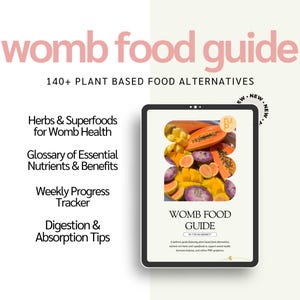Womb Healing Food Guide With Herbs & Superfoods for Reproductive Health