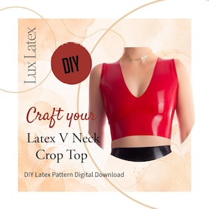Könnte beinhalten: Ein rotes Latex-V-Ausschnitt-Crop-Top mit schwarzem Band am Saum. Das Bild enthält Text: "Lux Latex", "DIY", "Craft your Latex V Neck Crop Top" und "DIY Latex Pattern Digital Download".