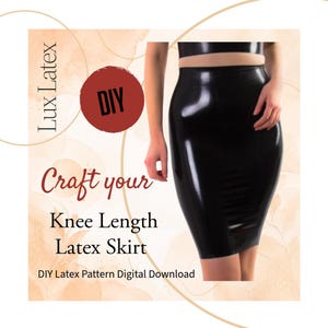 Puede incluir: Una falda de látex negra hasta la rodilla se muestra en la imagen. El texto incluye "Lux Latex", "Craft your Knee Length Latex Skirt" y "DIY Latex Pattern Digital Download". También hay un círculo rojo con "DIY".