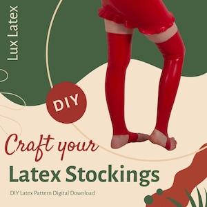 Puede incluir: Medias de látex rojas con estribos se muestran en esta imagen. El texto "Craft your Latex Stockings" se muestra en una fuente estilizada. También son visibles las palabras "Lux Latex" y "DIY". La imagen promociona una descarga digital de patrón de látex DIY.