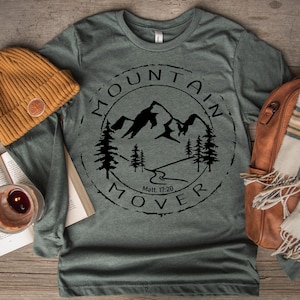 Mountain Mover shirt, long sleeves, heather forest, men&#39;s christian shirt, christian shirt, faith shirt, christian gift idea, faith apparel