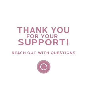 May include: Thank you for your support! Reach out with questions. A pink circle with a white letter C inside.