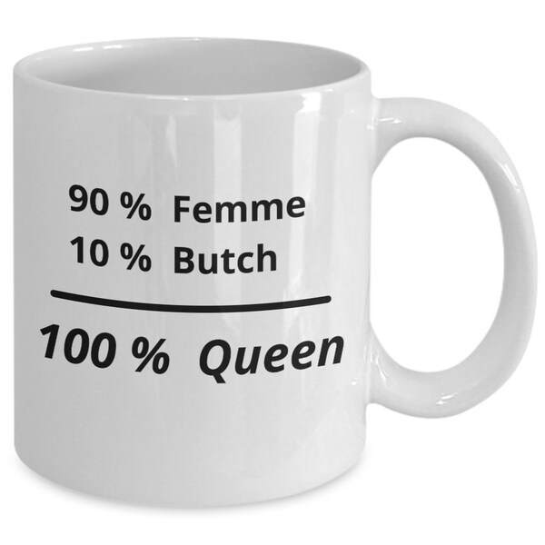 Femme butch queen mug