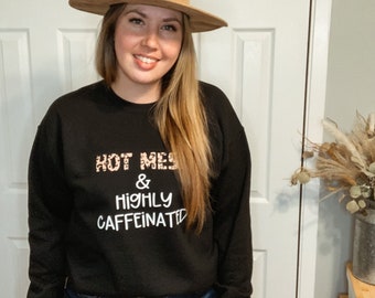 Graphic Sweatshirt Hot Mess & Highly Caffeinated Woman Crewneck sweatshirt, Trendy Sweatshirts