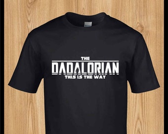 The Dadalorian This is the way T-Shirt - Dad T-Shirt Fathers Day Gift Disney Vacation Mando Star Wars