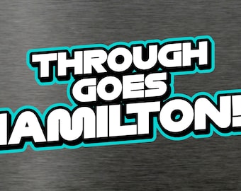 Through Goes Hamilton Sticker Decal Mercedes F1 Formula One Motor Racing Lewis Hamilton