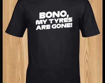 Bono, My Tyres Are Gone - Dad F1 Formula 1 Toto Wolff Lewis Hamilton Funny Design Motor Racing Tshirt