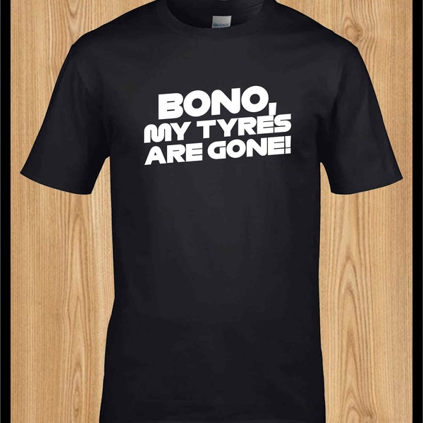 Bono, My Tyres Are Gone - Dad F1 Formula 1 Toto Wolff Lewis Hamilton Funny Design Motor Racing Tshirt