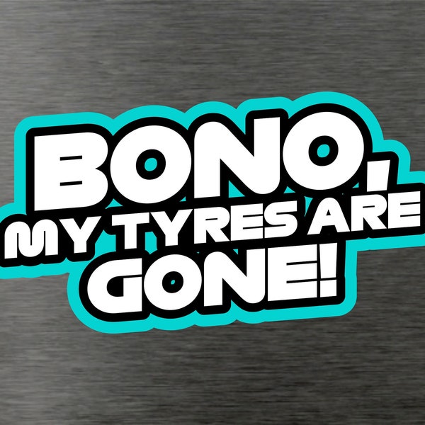 Bono My Tyres are Gone Sticker Aufkleber Mercedes F1 Formel 1 Motor Racing