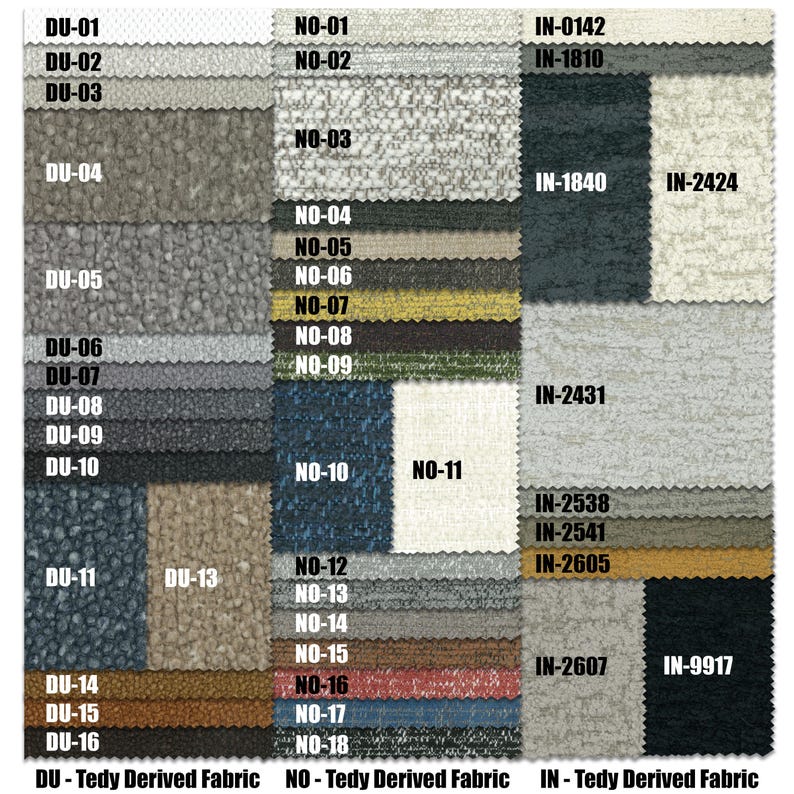 Peut inclure: Un ensemble d'&eacute;chantillons de tissus de diff&eacute;rentes couleurs et textures, &eacute;tiquet&eacute;s avec des codes tels que DU-01, NO-01 et IN-0142. Les &eacute;chantillons comprennent des nuances de gris, beige, bleu et vert, avec un m&eacute;lange de surfaces lisses et textur&eacute;es. Le texte en bas indique "DU-Tedy Derived Fabric", "NO-Tedy Derived Fabric" et "IN-Tedy Derived Fabric".