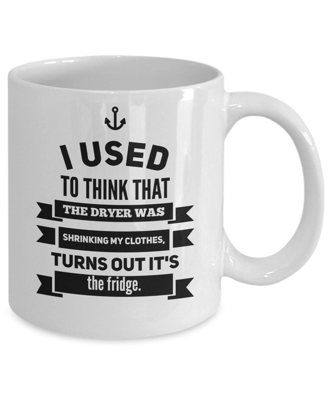I Used to Think That the Dryer Was Shrinking My Clothes Mug. Etsy