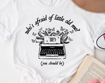 Chemise Swiftie Tortured Poets, Who's Afraid Of Little Old Me, You Should Be, T-shirt Taylor TTPD, Chemise Paroles Taylor, T-shirt Fan Tortured Poets