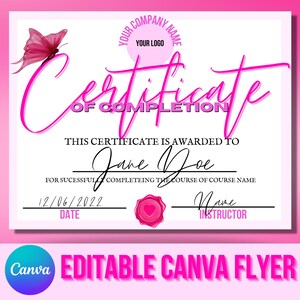 May include: A pink and white certificate of completion featuring a butterfly graphic. The certificate is awarded to Jane Doe for successfully completing a course. The date is 12/06/2022. The instructor's name is Name.