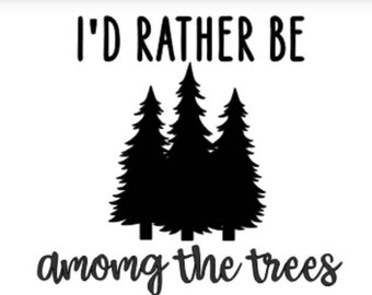 Treea Sticker, I'd rather be among the trees, outdoors sticker