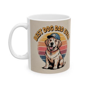 Best Dog Dad Ever Ceramic Mug - Perfect for Dog Lovers, Father&#39;s Day Gift, Pet Owner, Coffee Mug, Custom Drinkware